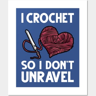 i crochet so i don't Unravel 2 Posters and Art